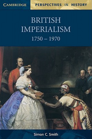 Kniha British Imperialism 1750-1970 Simon C Smith