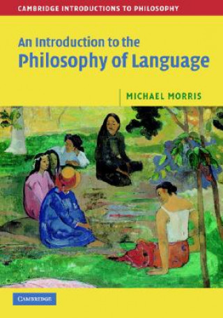 Kniha Introduction to the Philosophy of Language Michael Morris