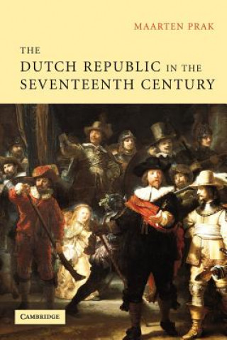 Carte Dutch Republic in the Seventeenth Century Maarten Prak
