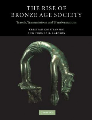 Kniha Rise of Bronze Age Society Kristian Kristiansen