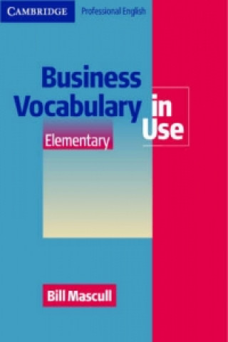 Könyv Business Vocabulary in Use Elementary Bill Mascull