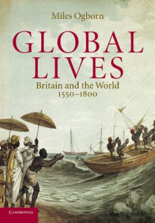 Knjiga Global Lives Miles (Queen Mary University of London) Ogborn