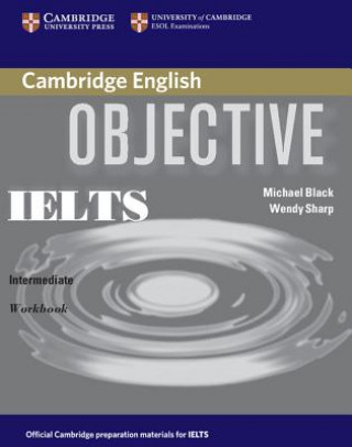 Könyv Objective IELTS Intermediate Workbook Michael Black