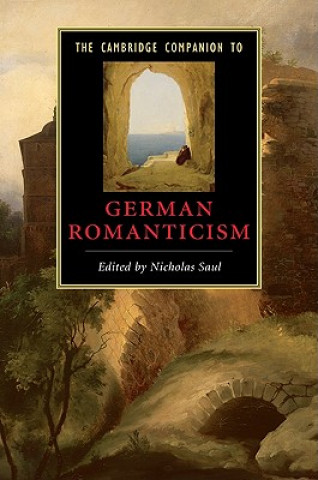 Kniha Cambridge Companion to German Romanticism Nicholas Saul