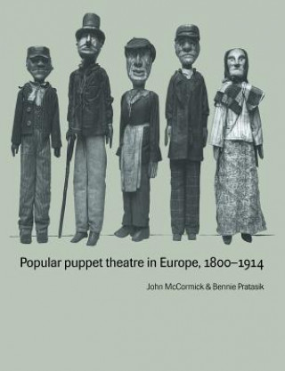 Knjiga Popular Puppet Theatre in Europe, 1800-1914 John McCormick