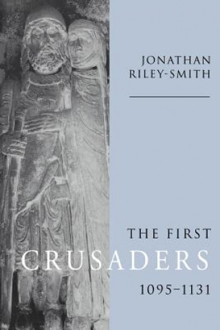 Книга First Crusaders, 1095-1131 Jonathan Riley-Smith