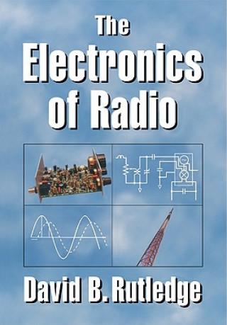 Kniha Electronics of Radio David Rutledge