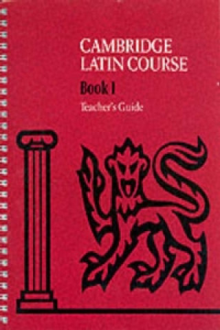 Könyv Cambridge Latin Course 4th Edition Teacher's Guide 1 Cambridge School Classics Project