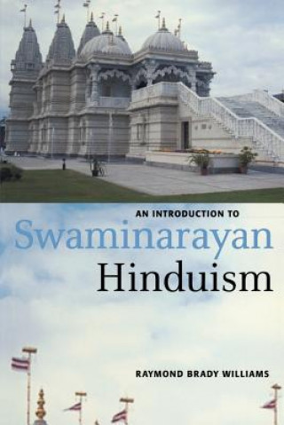 Książka Introduction to Swaminarayan Hinduism Raymond Brady Williams