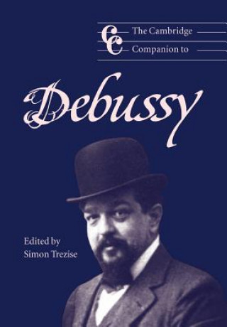 Kniha Cambridge Companion to Debussy Simon Trezise