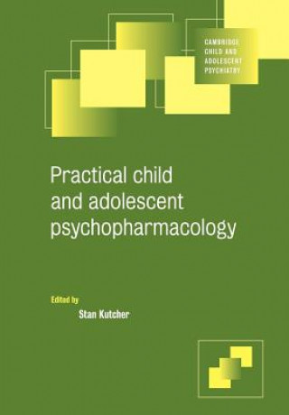 Knjiga Practical Child and Adolescent Psychopharmacology Stan Kutcher