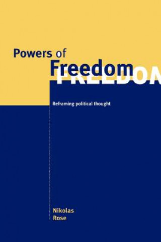 Könyv Powers of Freedom Nikolas Rose