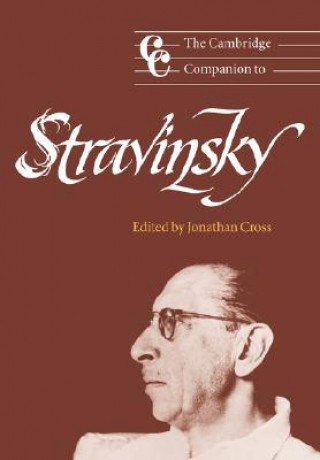 Book Cambridge Companion to Stravinsky Jonathan Cross