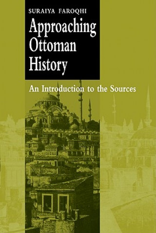 Książka Approaching Ottoman History Suraiya Faroqhi