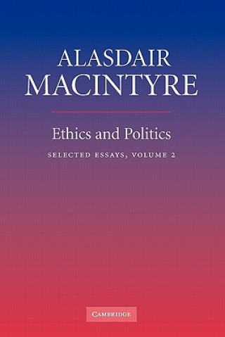 Könyv Ethics and Politics: Volume 2 Alasdair MacIntyre