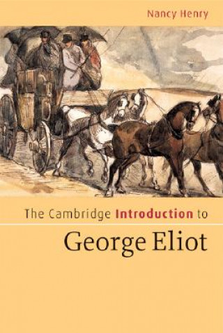 Carte Cambridge Introduction to George Eliot Nancy Henry