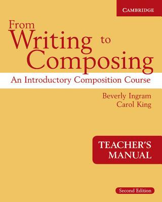 Knjiga From Writing to Composing Teacher's Manual Beverly Ingram