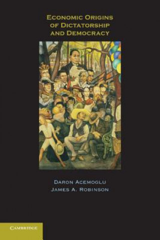Könyv Economic Origins of Dictatorship and Democracy Daron Acemoglu
