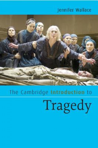 Carte Cambridge Introduction to Tragedy Jennifer Wallace