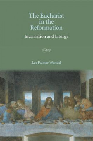 Książka Eucharist in the Reformation Lee Palmer Wandel