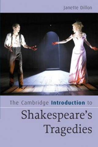 Carte Cambridge Introduction to Shakespeare's Tragedies Janette Dillon