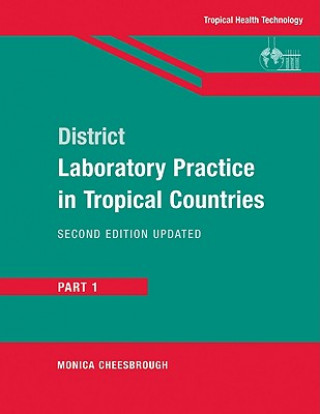 Książka District Laboratory Practice in Tropical Countries, Part 1 Monica Cheesbrough