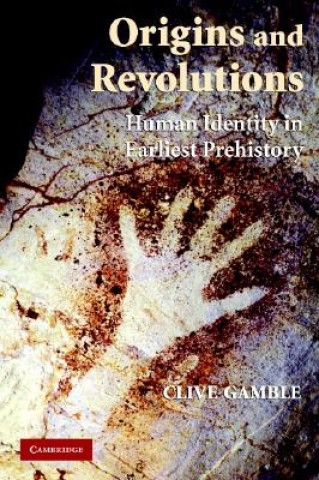 Könyv Origins and Revolutions Clive Gamble