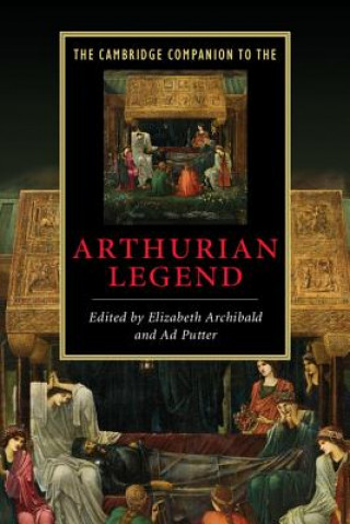 Carte Cambridge Companion to the Arthurian Legend Elizabeth Archibald