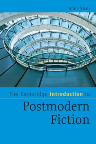 Carte Cambridge Introduction to Postmodern Fiction Bran Nicol