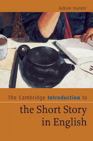 Könyv Cambridge Introduction to the Short Story in English Adrian Hunter