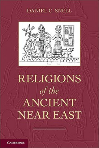 Könyv Religions of the Ancient Near East Daniel C Snell
