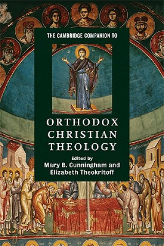 Książka Cambridge Companion to Orthodox Christian Theology Mary B Cunningham