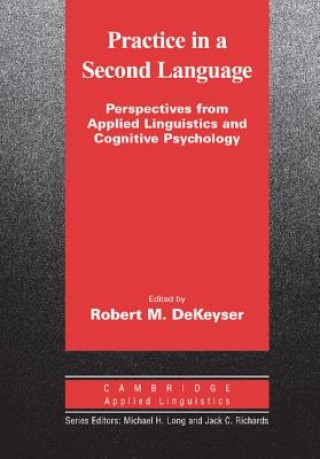 Knjiga Practice in a Second Language Robert DeKeyser