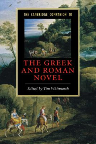 Kniha Cambridge Companion to the Greek and Roman Novel Tim Whitmarsh