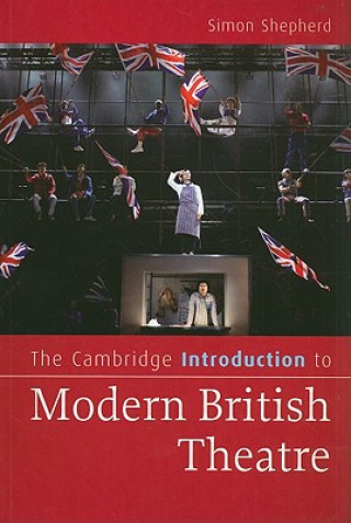 Kniha Cambridge Introduction to Modern British Theatre Simon Shepherd