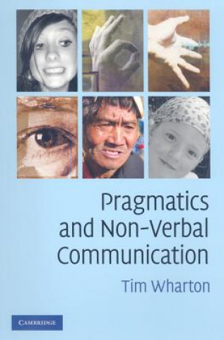 Könyv Pragmatics and Non-Verbal Communication Tim Wharton