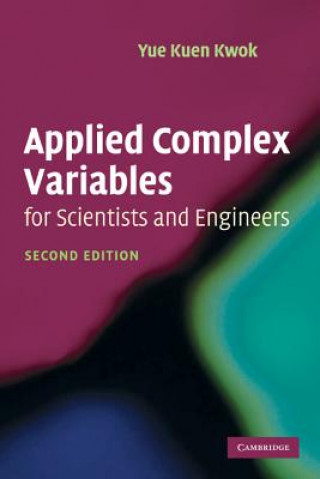 Könyv Applied Complex Variables for Scientists and Engineers Yue Kuen Kwok