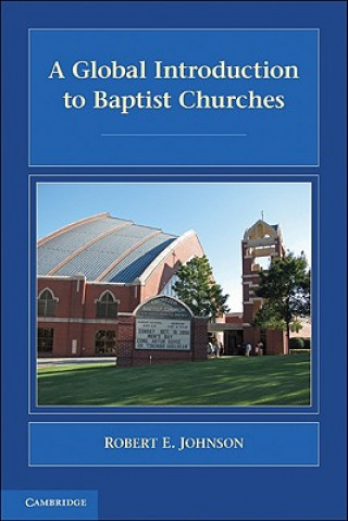 Книга Global Introduction to Baptist Churches Robert E Johnson