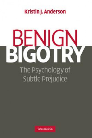 Książka Benign Bigotry Kristin J Anderson