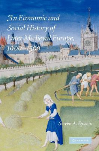 Книга Economic and Social History of Later Medieval Europe, 1000-1500 Steven A Epstein