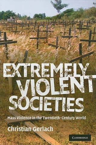 Kniha Extremely Violent Societies Christian Gerlach