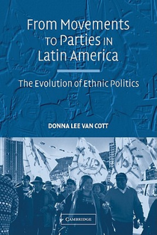 Kniha From Movements to Parties in Latin America Donna Lee Van Cott