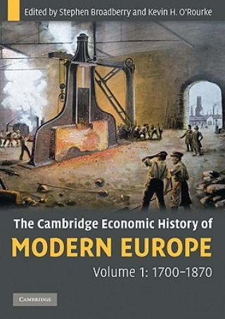 Könyv Cambridge Economic History of Modern Europe: Volume 1, 1700-1870 Stephen Broadberry