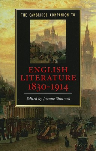 Kniha Cambridge Companion to English Literature, 1830-1914 Joanne Shattock