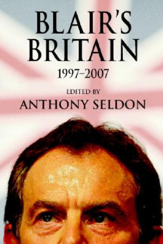 Kniha Blair's Britain, 1997-2007 Anthony Seldon