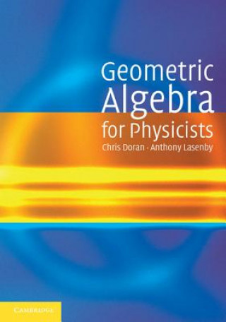 Könyv Geometric Algebra for Physicists Chris Doran