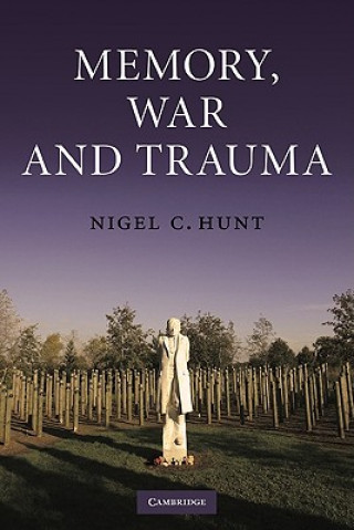 Knjiga Memory, War and Trauma Nigel C Hunt