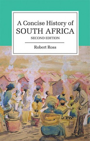 Kniha Concise History of South Africa Robert Ross