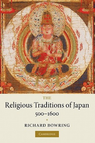 Kniha Religious Traditions of Japan 500-1600 Richard Bowring