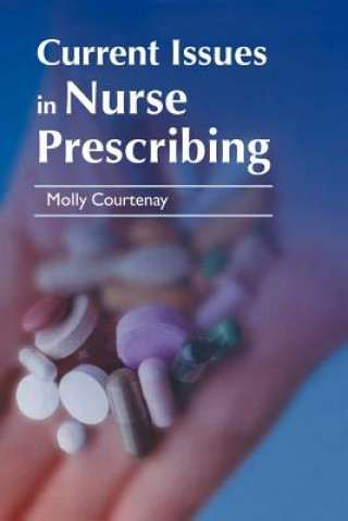 Carte Current Issues in Nurse Prescribing Molly Courtenay